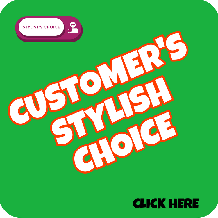 CUSTOMER STYLISH CHOICE