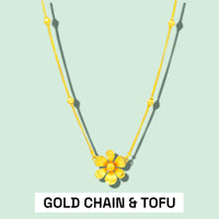 GOLD CHAIN & TOFU