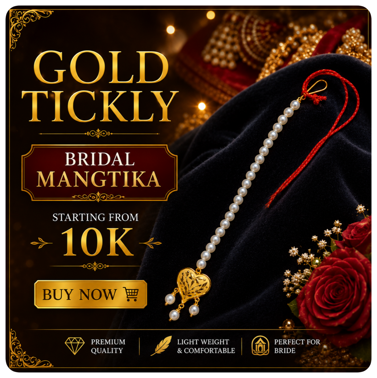 GOLD TICKLY (MAANG TIKA)