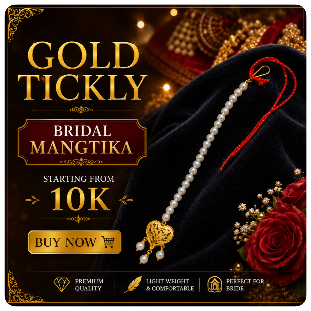 GOLD TICKLY (MAANG TIKA)