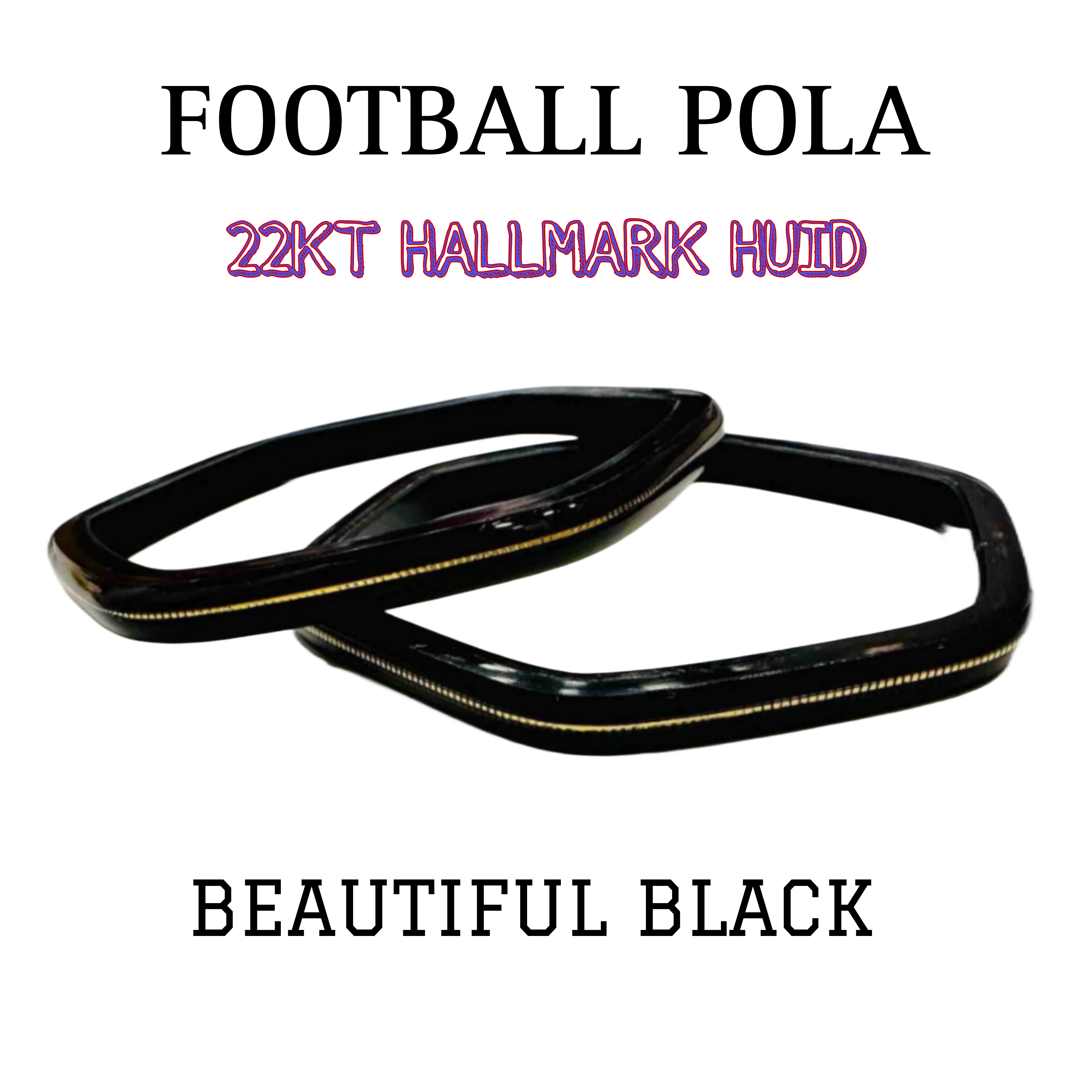 TRJ FOOTBALL BLACK HUID HALLMARK 22KT GOLD LAMINATION POLA BANGLES FACEBOOK VIRAL POLA APP. WGT: 0.100 GM (FUTURE EXCHANGE VALUE 25% OF PRODUCT PRICE IN BILL WITH ANY JEWELLERY).