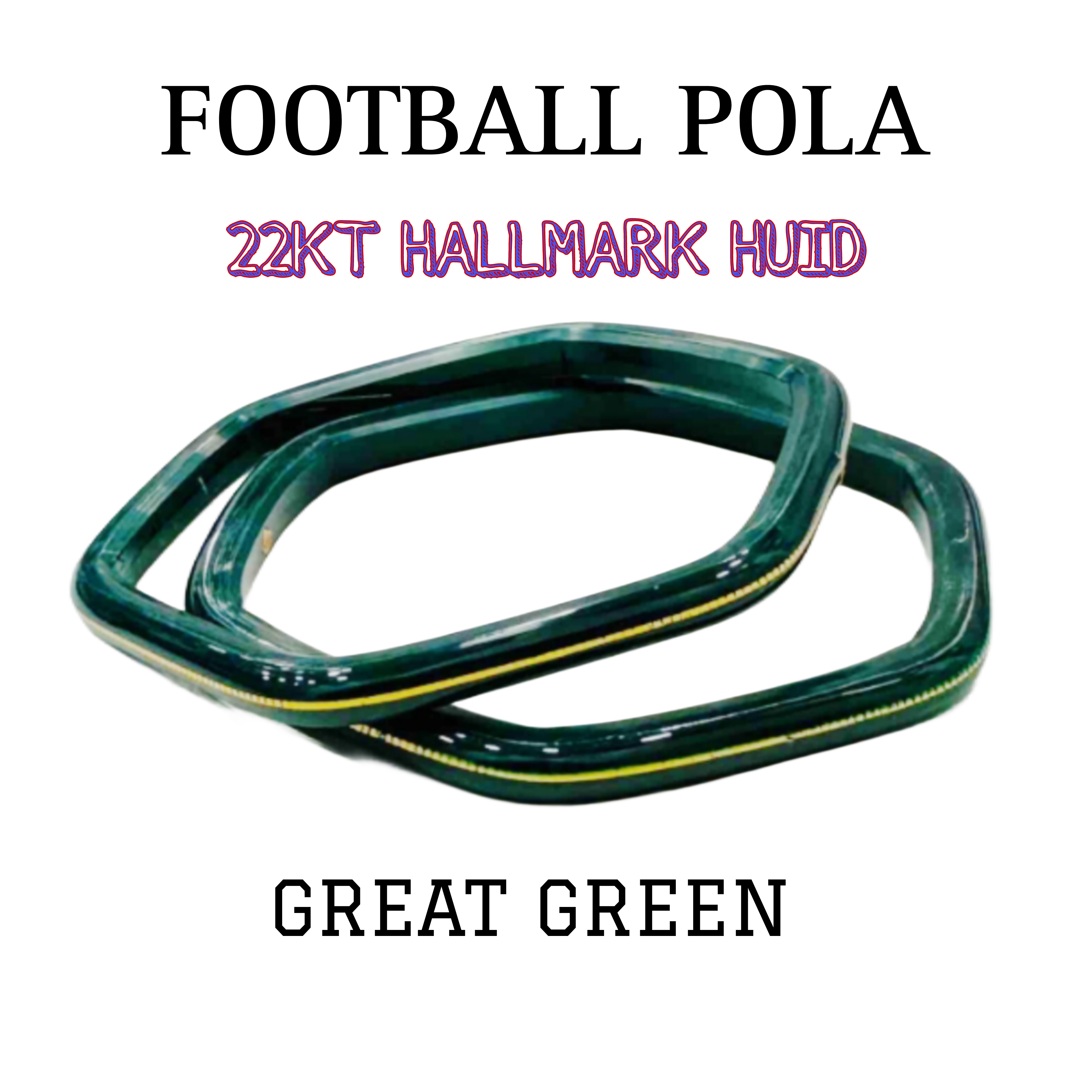 TRJ FOOTBALL GREEN HUID HALLMARK 22KT GOLD LAMINATION POLA BANGLES FACEBOOK VIRAL POLA APP. WGT: 0.100 GM (FUTURE EXCHANGE VALUE 25% OF PRODUCT PRICE IN BILL WITH ANY JEWELLERY).