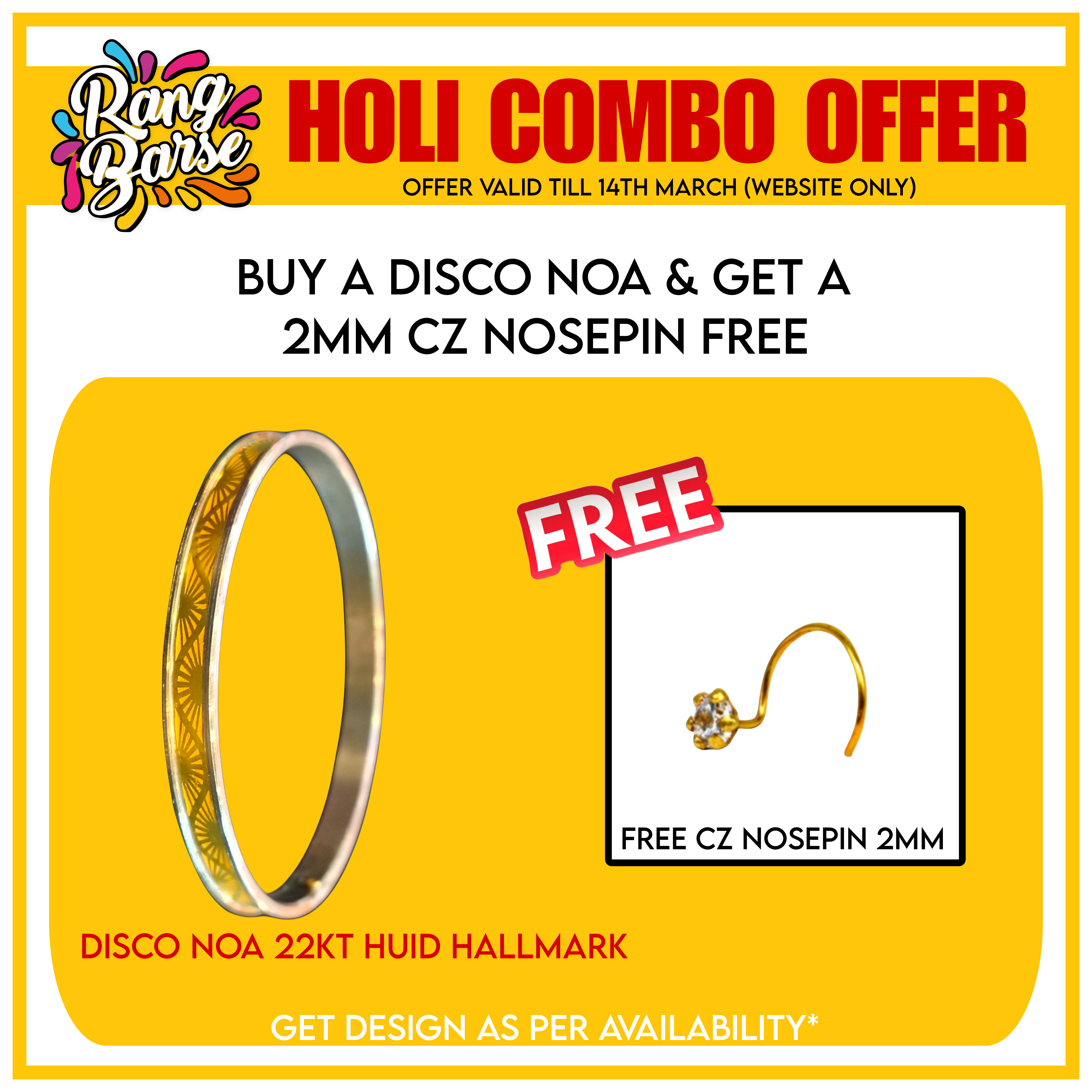 TRJ (HOLI RANG BARSE COMBO OFFER) BUY 1 PIECE HALLMARK 22KT GOLD DISCO NOA WGT: 0.190 GM APPROX (NOT FOR DAILY USE) & GET FREE A 2MM CZ NOSEPIN (RANDOM DESIGN) (SOLD ON MRP).