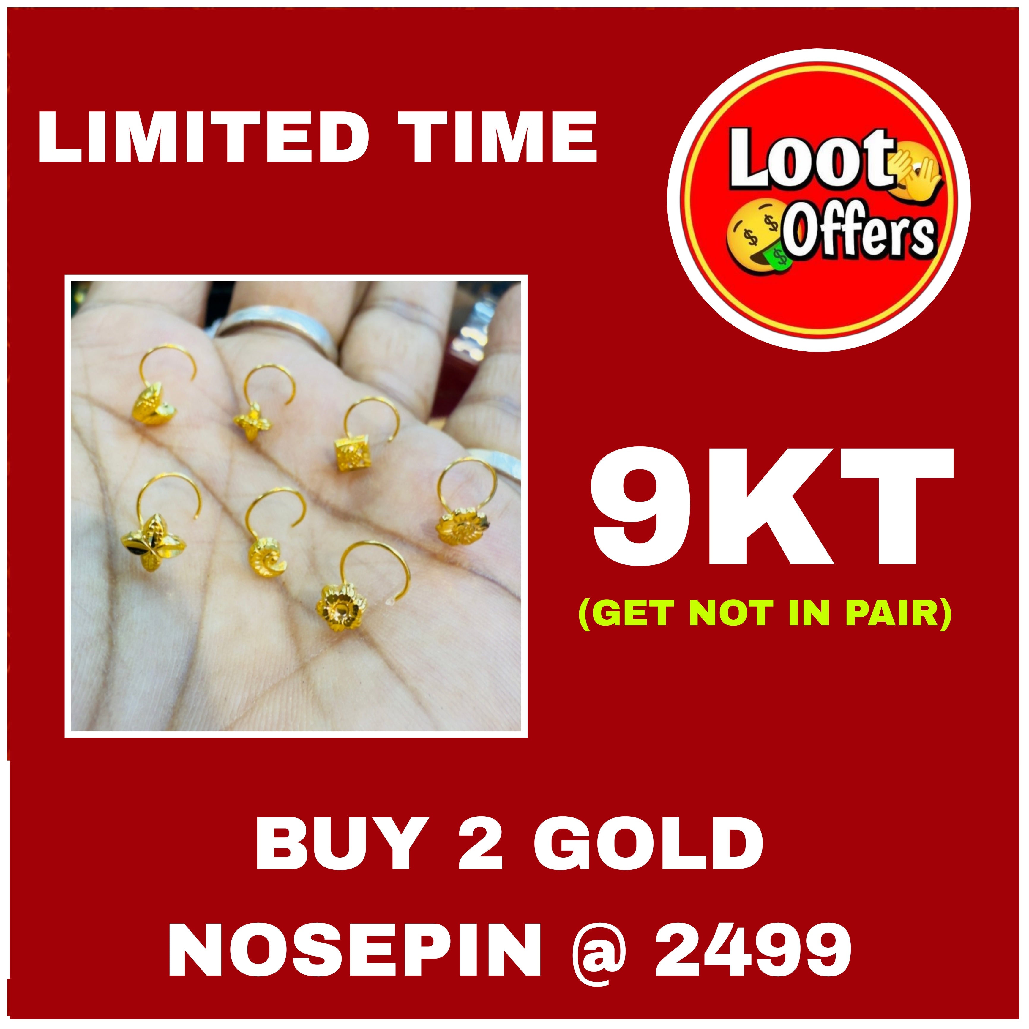 LOOT OFFER- GET 2 PIECE (WGT: 0.200 GM APPROX) BIS CERTIFIED HALLMARK 375 9KT GOLD NOSEPIN 2 PIECE FOR GIFTING YOU LOVED ONES. (GET ANY DESIGN AS PER AVAILABLITY)- SOLD ON MRP.